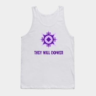 THEY WILL COWER Tank Top